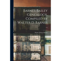 Barnes-Bailey Genealogy, Compiled by Walter D. Barnes ...
