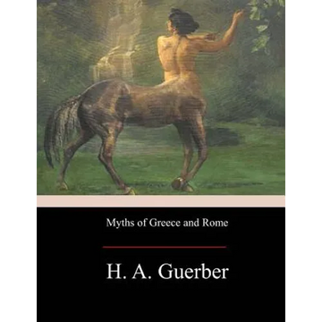 Myths of Greece and Rome - Paperback