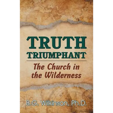 Truth Triumphant: The Church in the Wilderness - Paperback