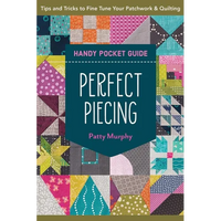 Perfect Piecing Handy Pocket Guide: Tips & Tricks to Fine-Tune Your Patchwork & Quilting - Paperback