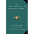 The Theory Of Groups And Quantum Mechanics