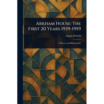 Arkham House: The First 20 Years 1939-1959 - Paperback