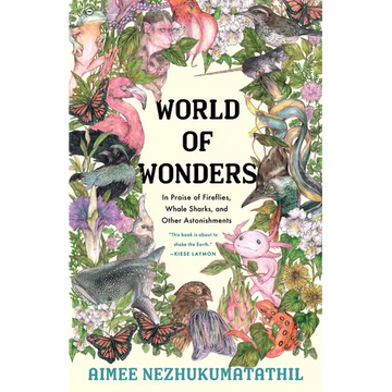 World of Wonders: In Praise of Fireflies, Whale Sharks, and Other Astonishments - Hardcover