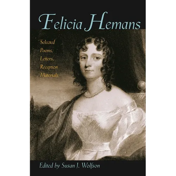 Felicia Hemans: Selected Poems, Letters, Reception Materials - Paperback