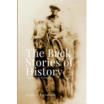 The Back Stories of History featuring Arcola - Paperback