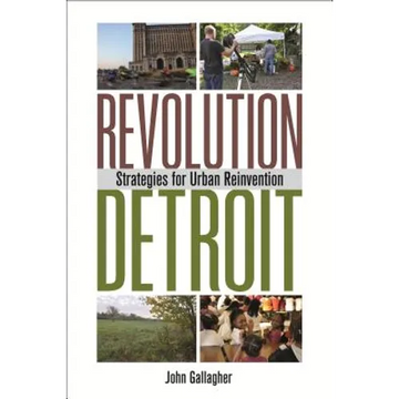 Revolution Detroit: Strategies for Urban Reinvention - Paperback