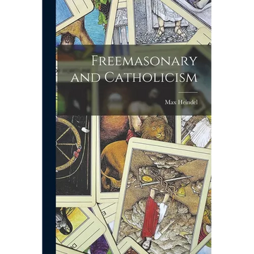 Freemasonary and Catholicism - Paperback