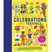 A Year Full of Celebrations and Festivals: Over 90 Fun and Fabulous Festivals from Around the World! - Hardcover