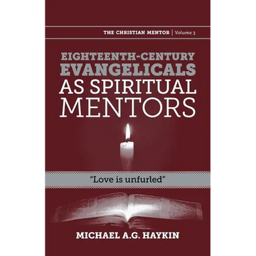 Eighteenth-century evangelicals as spiritual mentors: "Love is unfurled" - Paperback
