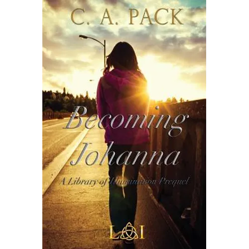 Becoming Johanna: A Library of Illumination Prequel Novella