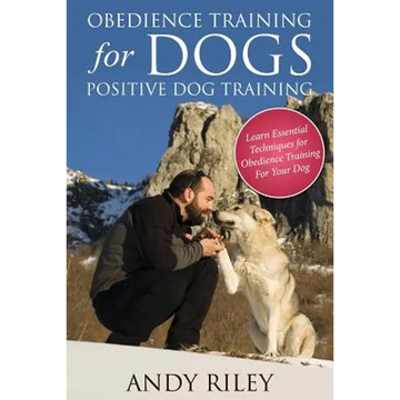 Obedience Training for Dogs: Positive Dog Training - Paperback