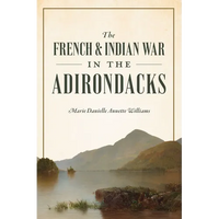 The French & Indian War in the Adirondacks - Paperback