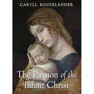The Passion of the Infant Christ - Paperback
