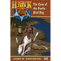 The Case of the Poetic Bird Dog: Hank the Cowdog Book 82 - Paperback