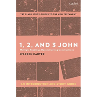 1, 2, and 3 John: An Introduction and Study Guide: Multiple Readings, Deconstructing Constructions - Hardcover