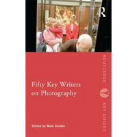 Fifty Key Writers on Photography - Paperback