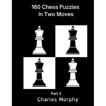 160 Chess Puzzles in Two Moves, Part 3 - Paperback