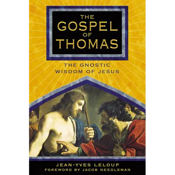 The Gospel of Thomas: The Gnostic Wisdom of Jesus - Paperback