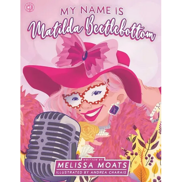 My Name Is Matilda Beetlebottom: Charming Stories About Self Love & Other Silly Goodness - Paperback