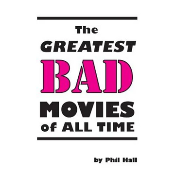 The Greatest Bad Movies of All Time - Paperback