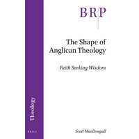 The Shape of Anglican Theology: Faith Seeking Wisdom - Paperback