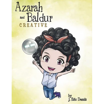 Azarah and Baldur: Creative: Curious - Paperback