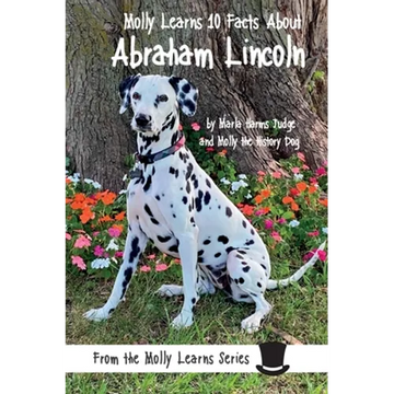 Molly Learns 10 Facts About Abraham Lincoln - Hardcover