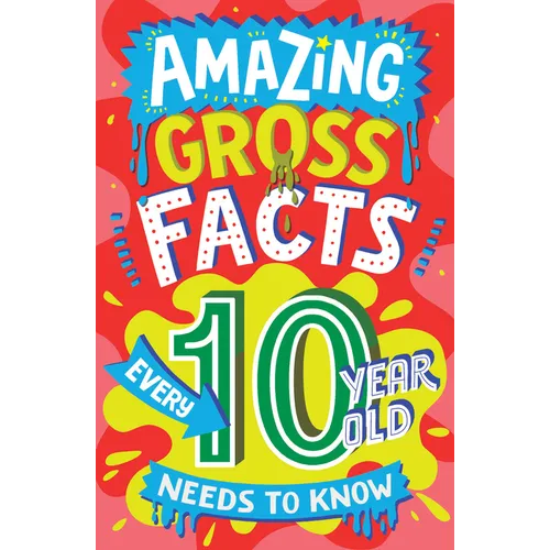 Amazing Gross Facts Every 10 Year Old Needs to Know