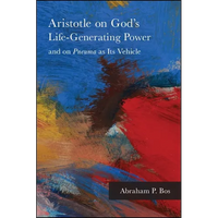 Aristotle on God's Life-Generating Power and on Pneuma as Its Vehicle - Paperback