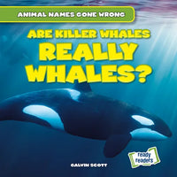 Are Killer Whales Really Whales? - Library Binding