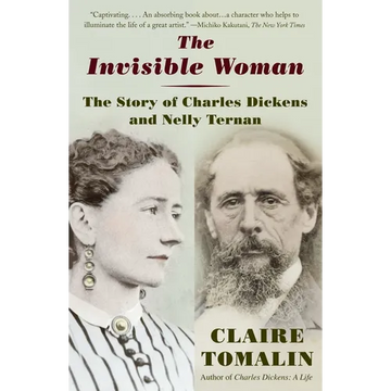 The Invisible Woman: The Story of Nelly Ternan and Charles Dickens - Paperback