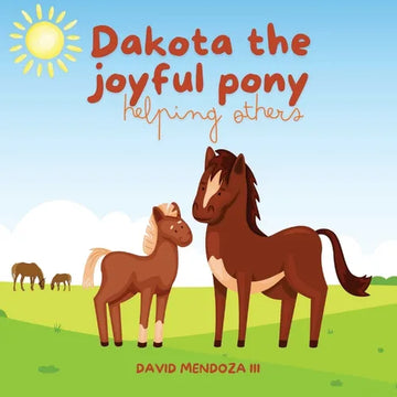 Dakota the joyful pony: Helping others - Paperback