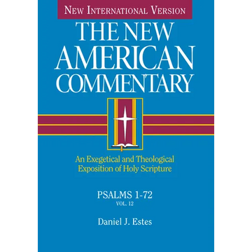 Psalms 1-72: An Exegetical and Theological Exposition of Holy Scripture Volume 12 - Hardcover