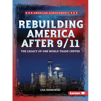 Rebuilding America After 9/11: The Legacy of One World Trade Center - Paperback
