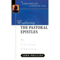 Exploring the Pastoral Epistles: An Expository Commentary - Hardcover