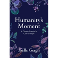 Humanity's Moment: A Climate Scientist's Case for Hope