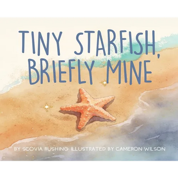 Tiny Starfish, Briefly Mine - Hardcover