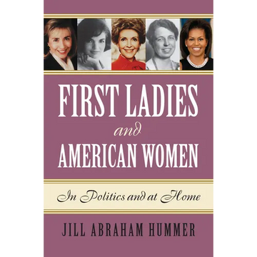 First Ladies and American Women: In Politics and at Home - Hardcover