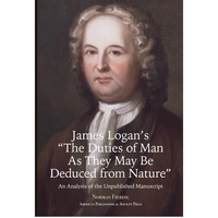 James Logan's "The Duties of Man as They May Be Deduced from Nature": An Analysis of the Unpublished Manuscript, Transactions, American Philosophical - Hardcover