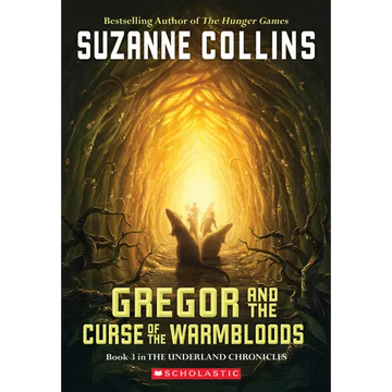 Gregor and the Curse of the Warmbloods (the Underland Chronicles #3) - Paperback
