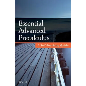 Essential Advanced Precalculus: A Self-Teaching Guide - Paperback