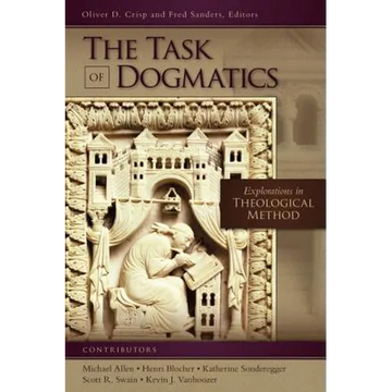 The Task of Dogmatics: Explorations in Theological Method - Paperback