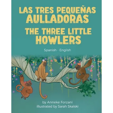 The Three Little Howlers (Spanish-English): Las tres pequeñas aulladoras - Paperback