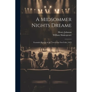 A Midsommer Nights Dreame: Facsimile Reprint of the Text of the First Folio, 1623 - Paperback
