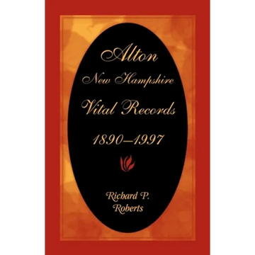 Alton, New Hampshire, Vital Records, 1890-1997 - Paperback