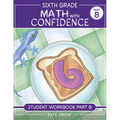 Sixth Grade Math with Confidence Student Workbook B