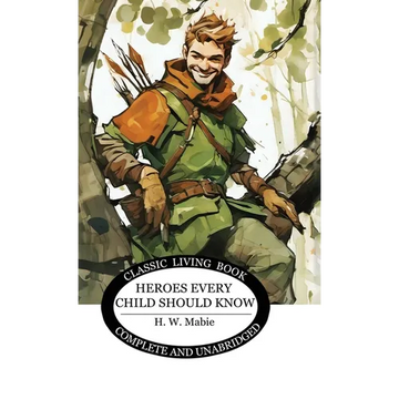 Heroes Every Child Should Know - Hardcover