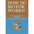 How DC Motor Works?: Fundamental Concept & Mathematical Representation