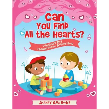 Can You Find All the Hearts? Valentine's Day Hidden Picture Activity Book - Paperback