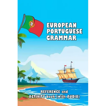 European Portuguese Grammar: Reference and activity book (with AUDIO) - Paperback